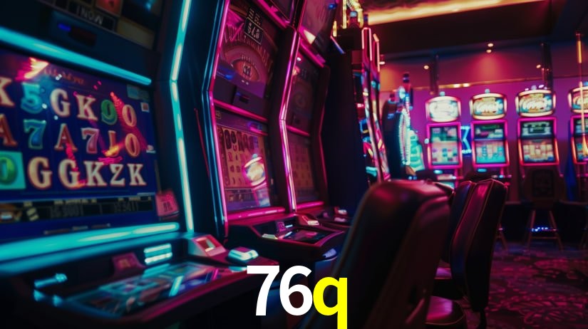 Descubra o Mundo do Cassino Online com 76q